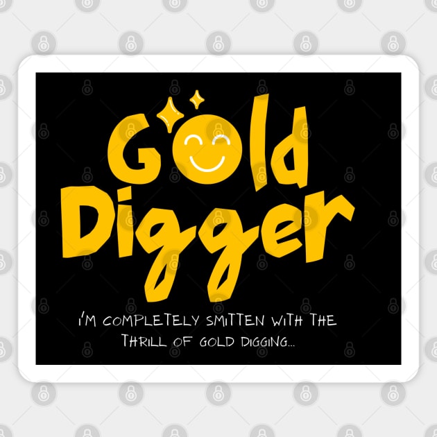 Gold Digger (Smiley Version) Magnet by TheSoldierOfFortune